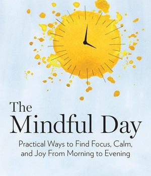 The Mindful Day Summary (Laurie J. Cameron)