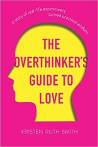 The Overthinker’s Guide to Love (Kristen Ruth Smith)